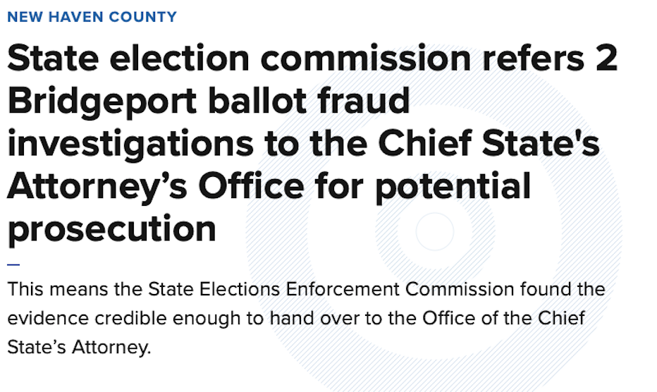 From Fox 61: State Is Investigating Bridgeport Ballot Fraud